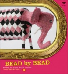 Bead by Bead: Reviving an Ancient African Tradition: The Monkeybiz Story