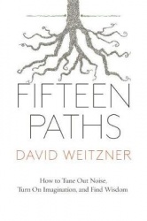 Fifteen Paths - How to Tune Out Noise, Turn On Imagination and Find Wisdom