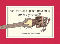 You're All Just Jealous of My Jetpack