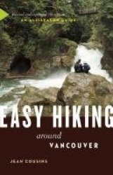 Easy Hiking Around Vancouver - An All-Season Guide