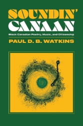 Soundin` Canaan - Black Canadian Poetry, Music, and Citizenship