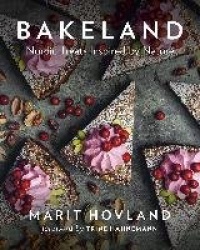 Bakeland - Nordic Treats Inspired by Nature