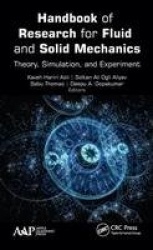 Handbook of Research for Fluid and Solid Mechanics - Theory, Simulation, and Experiment