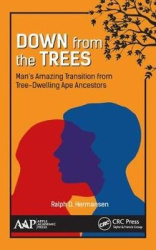 Down from the Trees - Man’s Amazing Transition from Tree-Dwelling Ape Ancestors