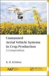 Unmanned Aerial Vehicle Systems in Crop Production - A Compendium