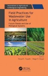 Field Practices for Wastewater Use in Agriculture - Future Trends and Use of Biological Systems