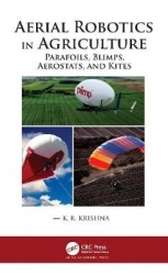 Aerial Robotics in Agriculture - Parafoils, Blimps, Aerostats, and Kites