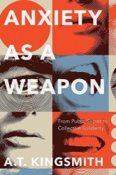 Anxiety As a Weapon - From Public Secret to Collective Solidarity