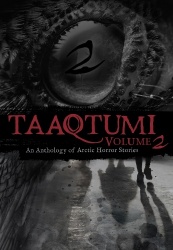 Taaqtumi 2 - An Anthology of Arctic Horror Stories