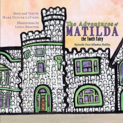 The Adventures of Matilda the Tooth Fairy - Episode One: Mission Bobby