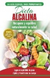 Dieta Alcalina - Guía para principiantes para recuperar y equilibrar su salud naturalmente, perder peso y comprender el pH (Libr