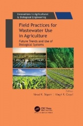 Field Practices for Wastewater Use in Agriculture - Future Trends and Use of Biological Systems