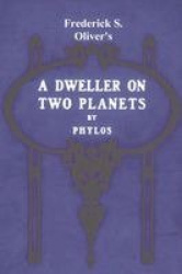 A Dweller on Two Planets - Or, the Dividing of the Way