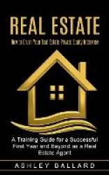 Real Estate - How to Crush Your Real Estate Private Equity Interview (A Training Guide for a Successful First Year and Beyond as