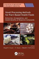 Novel Processing Methods for Plant-Based Health Foods - Extraction, Encapsulation, and Health Benefits of Bioactive Compounds