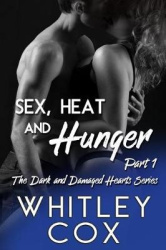Sex, Heat and Hunger - Part 1