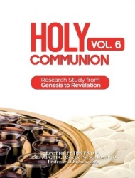 Holy Communion, Vol. 6 - Research Study from Genesis to Revelation