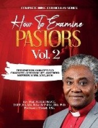 Complete Bible Curriculum - How to Examine Pastors, Vol. 2: Fundamental Concepts for Successful Christian Life: Covering: Matthe
