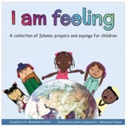 I am feeling - A collection of Islamic prayers and sayings for children