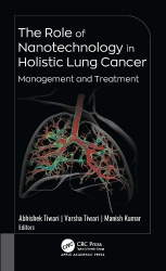 The Role of Nanotechnology in Holistic Lung Cancer Management and Treatment