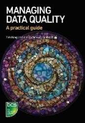 Managing Data Quality - A practical guide