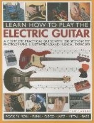 Learn How to Play the Electric Guitar