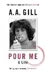 Pour Me - A Life