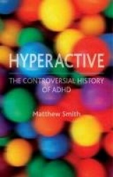 Hyperactive - The Controversial History of ADHD