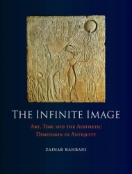 The Infinite Image - Art, Time and the Aesthetic Dimension in Antiquity