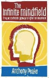 The Infinite Mindfield - A Quest to Find the Gateway to Higher Consciousness