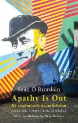 Apathy Is Out: Selected Poems - Ní Ceadmhach Neamhshuim: Rogha Dánta