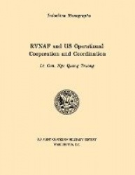 RVNAF and US Operational Cooperation and Coordination (U.S. Army Center for Military History Indochina Monograph Series)