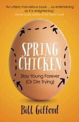 Spring Chicken - Stay Young Forever (or Die Trying)