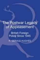 The Postwar Legacy of Appeasement - British Foreign Policy Since 1945