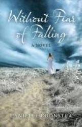 Without Fear of Falling – A Novel