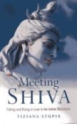 Meeting Shiva – Falling and Rising in Love in the Indian Himalayas