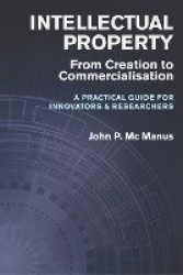 Intellectual Property - From Creation to Commercialisation