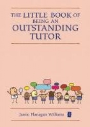 The Little Book of Being an Outstanding Tutor