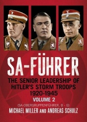 SA-Führer - The Senior Leadership of Hitler’s Storm Troops, 1920–1945, Volume 2 (SA-Obergruppenführer, B - G)
