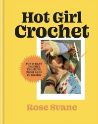 Hot Girl Crochet - Fun & easy crochet projects, from bags to bikinis
