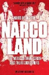Narcoland - The Mexican Drug Lords and Their Godfathers
