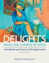 Delights from the Garden of Eden - A Cookbook and History of the Iraqi Cuisine (abridged second edition)