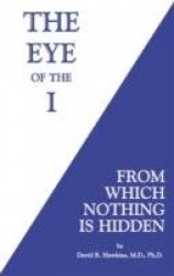 The Eye of the I - From Which Nothing Is Hidden