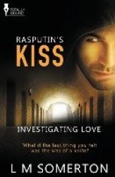 Investigating Love - Rasputin's Kiss