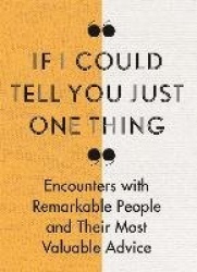 If I Could Tell You Just One Thing...