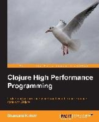 Clojure High Performance Programming