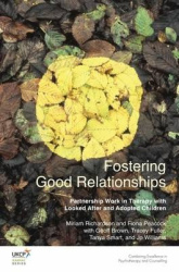 Fostering Good Relationships - Partnership Work in Therapy with Looked After and Adopted Children