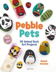 Pebble Pets - 50 Animal Rock Art Projects