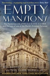 Empty Mansions - The Mysterious Story of Huguette Clark and the Loss of One of the World's Greatest Fortunes