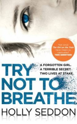 Try Not to Breathe - Gripping psychological thriller bestseller and perfect holiday read